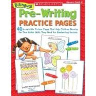 Bilingual Pre-Writing Practice Pages 40 Irresistible Picture Pages That Help Children Develop the Fine Motor Skills They Need for Handwriting Success