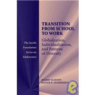 Transitions from School to Work: Globalization, Individualization, and Patterns of Diversity