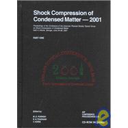 Shock Compression of Condensed Matter - 2001: Proceedings of the Conference of the American Physical Society Topical Group on Shock Compression of Condensed Matter Held in Atlanta, Georgia, June 2