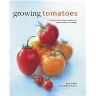 Growing Tomatoes A Directory Of Varieties And How To Cultivate Them Successfully
