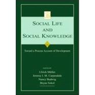 Social Life and Social Knowledge: Toward a Process Account of Development