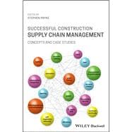 Successful Construction Supply Chain Management Concepts and Case Studies