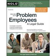 Dealing with Problem Employees : A Legal Guide
