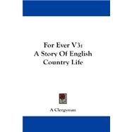 For Ever V3 : A Story of English Country Life