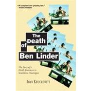 The Death of Ben Linder The Story of a North American in Sandinista Nicaragua