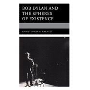 Bob Dylan and the Spheres of Existence
