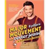 MajorMouvement 8 piliers pour rester jeune le plus longtemps possible