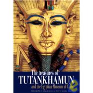 Treasures of Tutankhamun : And the Egyptian Museum of Cairo