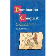 Domination and Conquest: The Experience of Ireland, Scotland and Wales, 1100â€“1300