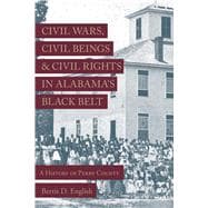 Civil Wars, Civil Beings, and Civil Rights in Alabama's Black Belt