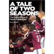 A Tale of Two Seasons The Fall and Rise of Heart of Midlothian