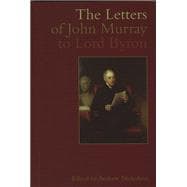 The Letters of John Murray to Lord Byron