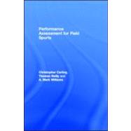 Performance Assessment for Field Sports : Physiological, Psychological and Match Notational Assessment in Practice