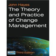 The Theory and Practice of Change Management Third Edition