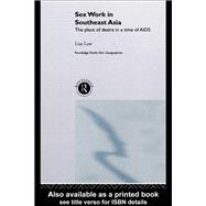 Sex Work in Southeast Asia: The Place of Desire in a Time of AIDS