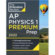 Princeton Review AP Physics 1 Premium Prep, 2022,9780525570691