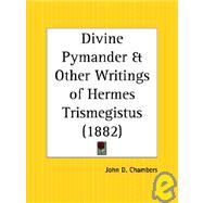 Divine Pymander & Other Writings of Hermes Trismegistus 1882