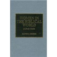 Women in the Biblical World A Study Guide, Vol. I: Women in the World of Hebrew Scripture