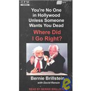 Where Did I Go Right?: You're No One in Hollywood Unless Someone Wants You Dead