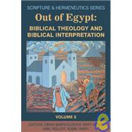 Out of Egypt : Biblical Theology and Biblical Interpretation