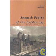 Spanish Poetry of the Golden Age, in contemporary English translations: In Contempory English Translations