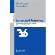 Automated Reasoning: 4th International Joint Conference, IJCAR 2008, Sydney, Australia, August 12-15, 2008, Proceedings
