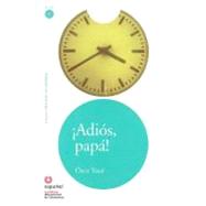 Adios, papa!/ Googbye, Father!