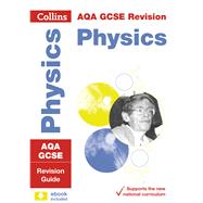 Collins GCSE Revision and Practice: New 2016 Curriculum – AQA GCSE Physics: Revision Guide