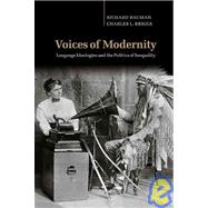 Voices of Modernity: Language Ideologies and the Politics of Inequality
