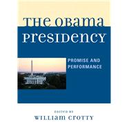 The Obama Presidency Promise and Performance