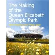 The Making of the Queen Elizabeth Olympic Park