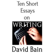 Ten Short Essays on Writing