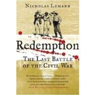 Redemption The Last Battle of the Civil War