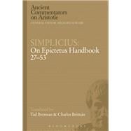 Simplicius: On Epictetus Handbook 27-53