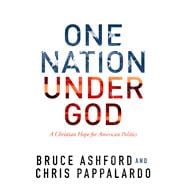 One Nation Under God (DP) A Christian Hope for American Politics