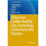 China Low-carbon Healthy City, Technology Assessment and Practice