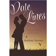 Date Lines One woman's journey to find true North after divorce