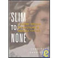 Slim to None : A Journey Through the Wasteland of Anorexia Treatment