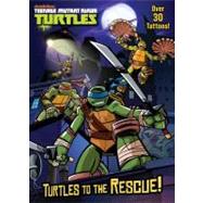 Turtles to the Rescue! (Teenage Mutant Ninja Turtles)