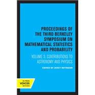 Proceedings of the Third Berkeley Symposium on Mathematical Statistics and Probability, Volume III