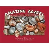 Amazing Agates Lake Superior's Banded Gemstone