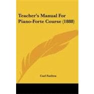 Teacher's Manual for Piano-forte Course