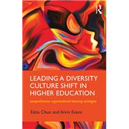 Leading a Diversity Culture Shift in Higher Education: Comprehensive Strategies for Organizational Leadership
