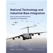 National Technology and Industrial Base Integration How to Overcome Barriers and Capitalize on Cooperation