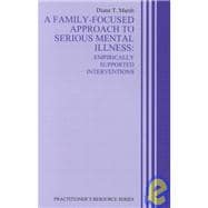 A Family-Focused Approach to Serious Mental Illness: Empirically Supported Interventions