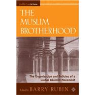 The Muslim Brotherhood The Organization and Policies of a Global Islamist Movement