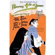 Positively 4th Street The Lives and Times of Joan Baez, Bob Dylan, Mimi Baez Fariña, and Richard Fariña