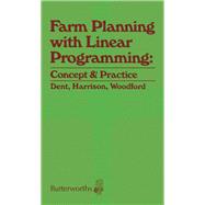 Farm Planning with Linear Programming: Concept and Practice