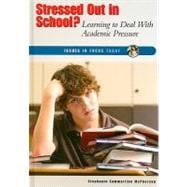 Stressed Out in School?