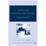 Issues in African Education Sociological Perspectives